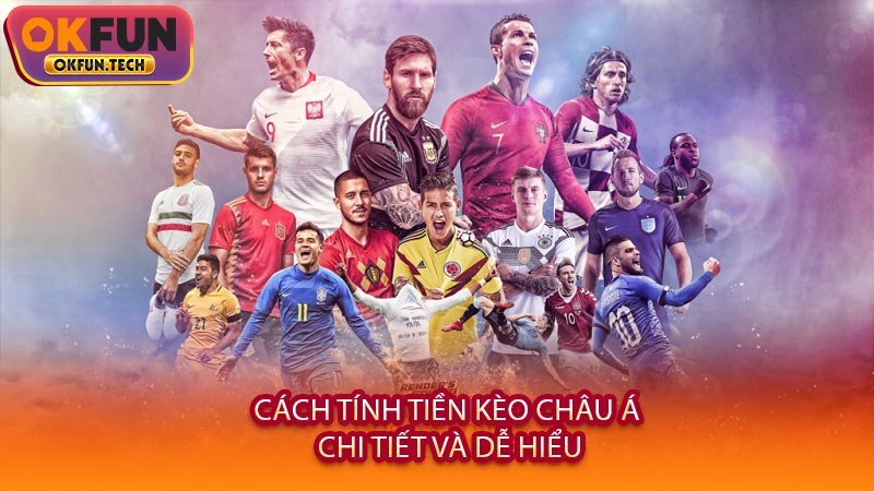 Cách tính tiền kèo châu Á chi tiết và dễ hiểu