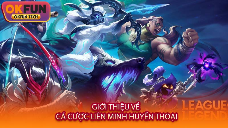 Giới thiệu về cá cược Liên Minh Huyền Thoại
