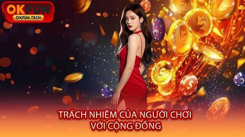 Trách Nhiệm Của Người Chơi Với Cộng Đồng